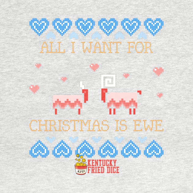 All I Want For Christmas Is Ewe Ugly Sweater Design by KYFriedDice